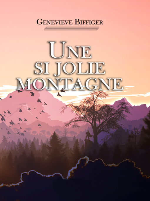 Title details for Une si jolie montagne by Geneviève BIFFIGER - Available